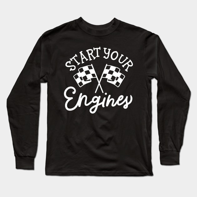 Start Your Engines Long Sleeve T-Shirt by maxcode